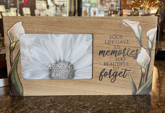 FRAME YOUR LIFE GAVE US MEMORIES TOO BEAUTIFUL TO FORGET
