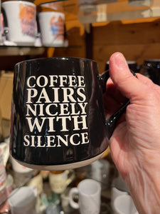MUG - COFFEE PAIRS NICELY WITH SILENCE