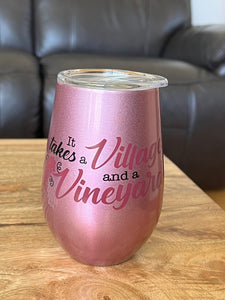STEMLESS WINE STAINLESS STEEL - IT TAKES A VILLAGE